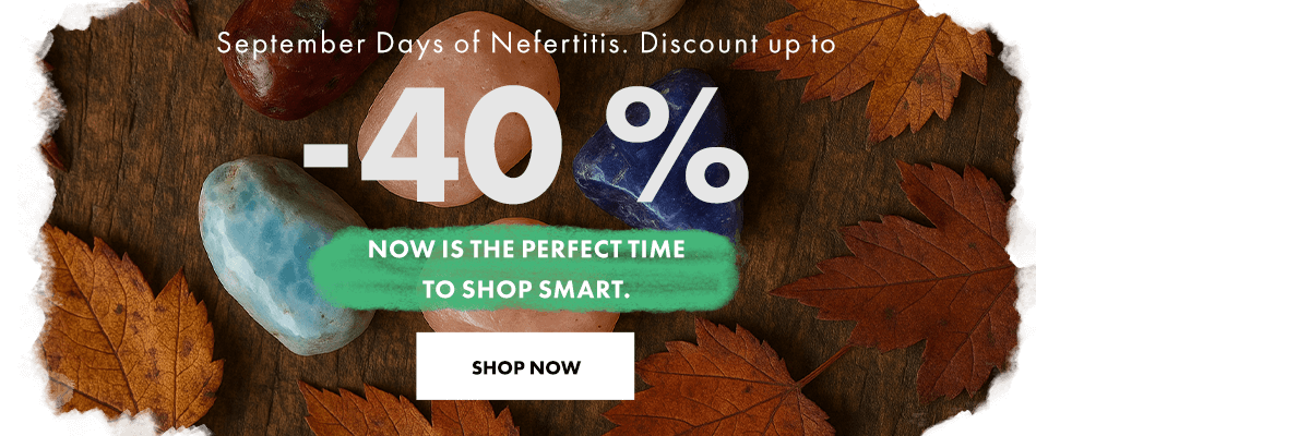 Nefertitis September Days with discounts of up to 40% are here!